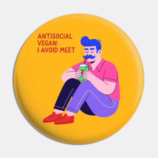 Antisocial vegan: I Avoid Meet Pin by enrynz