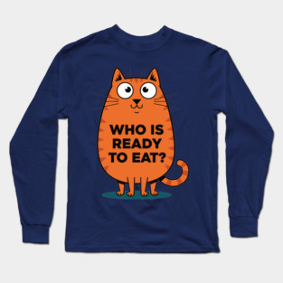 Hungry Cat Meme Long Sleeve T-Shirt