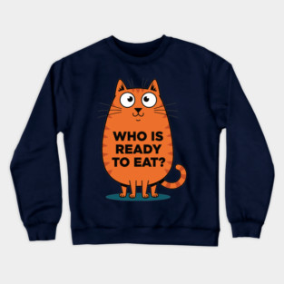 Hungry Cat Meme Crewneck Sweatshirt