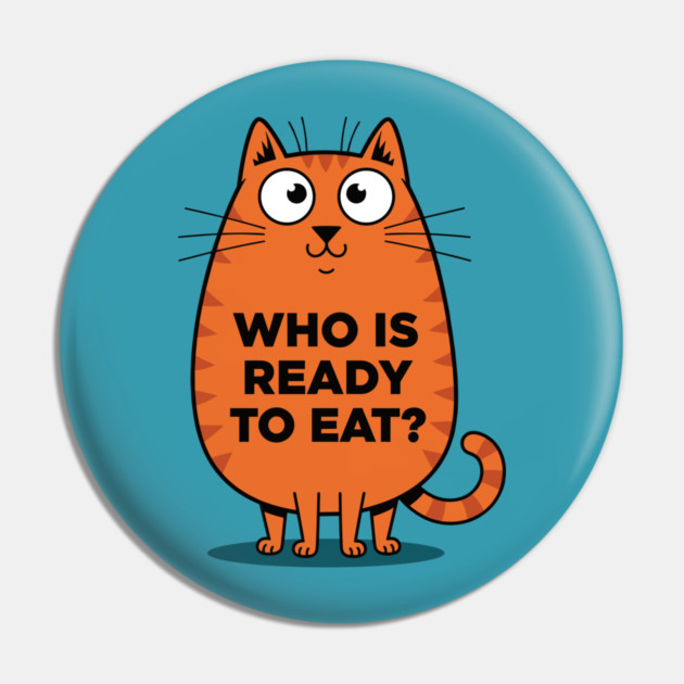 Hungry Cat Meme Pin by enrynz