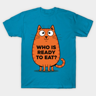 Hungry Cat Meme T-Shirt