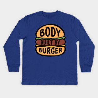 Body Built By Burger Kids Long Sleeve T-Shirt