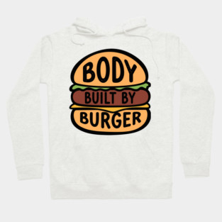 Body Built By Burger Hoodie