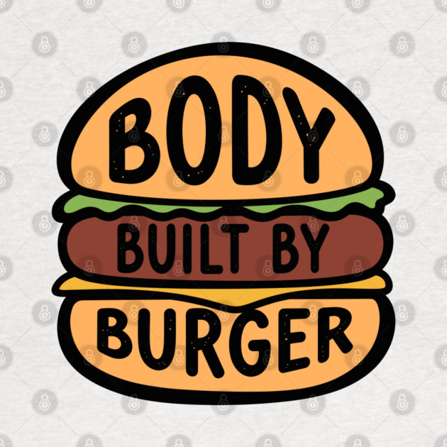 Body Built By Burger by enrynz