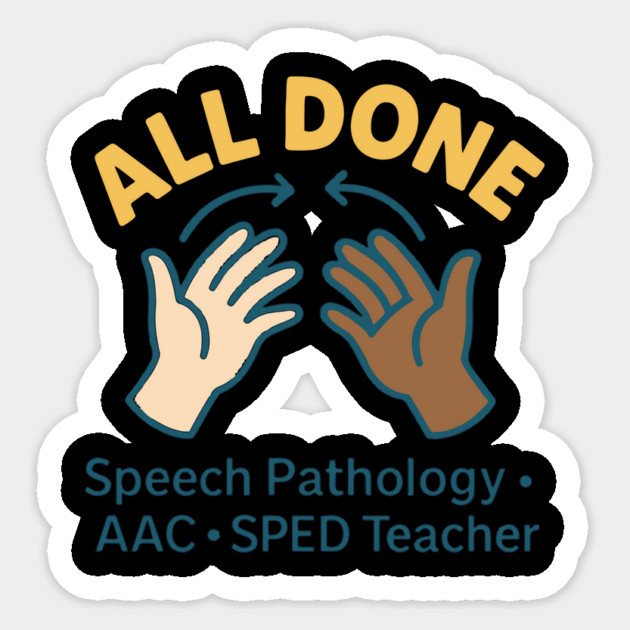 All done sign language speech pathology aac sped teacher Sticker by langedu