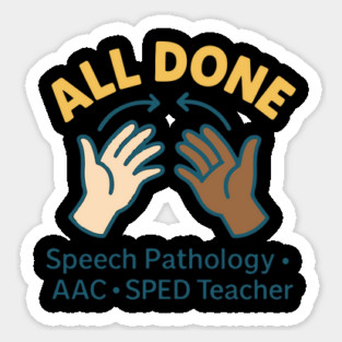 All done sign language speech pathology aac sped teacher Magnet