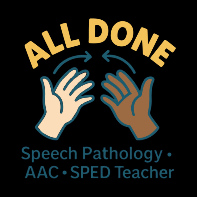 All done sign language speech pathology aac sped teacher by langedu