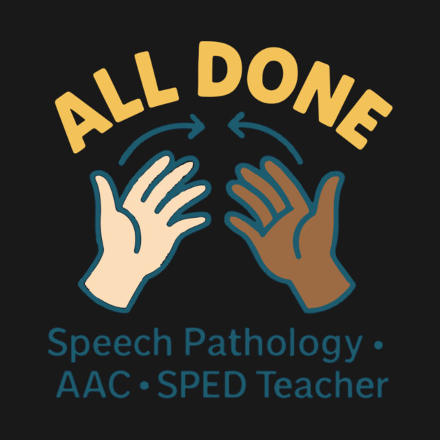 All done sign language speech pathology aac sped teacher by langedu