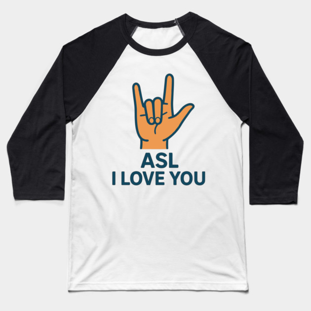 ASL I Love You design American sign Language Baseball T-Shirt by langedu