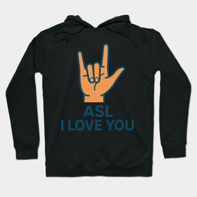 ASL I Love You design American sign Language Hoodie by langedu