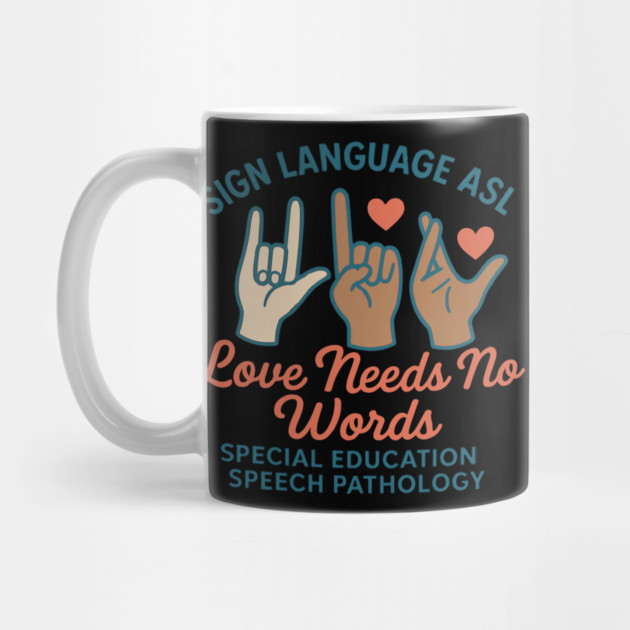 Sign Language ASL Love Needs No Words Special Education Spee by langedu