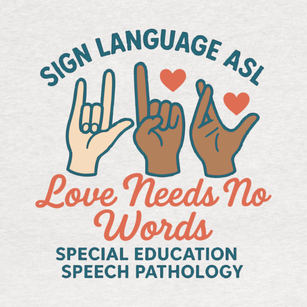 Sign Language ASL Love Needs No Words Special Education Spee by langedu