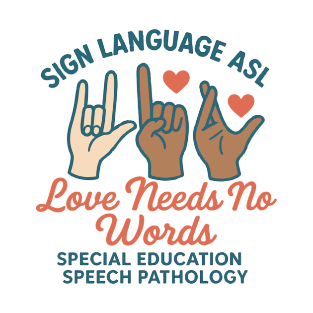 Sign Language ASL Love Needs No Words Special Education Spee by langedu