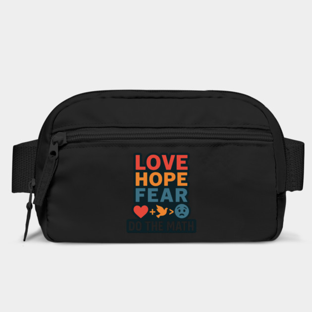 Positive Quote Inspiring Slogan Love Hope Fear Do The Math by langedu