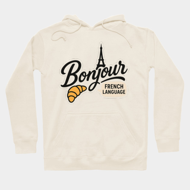 Bonjour French Language Saying Teacher Student Men Women Girls Kids Hoodie by langedu