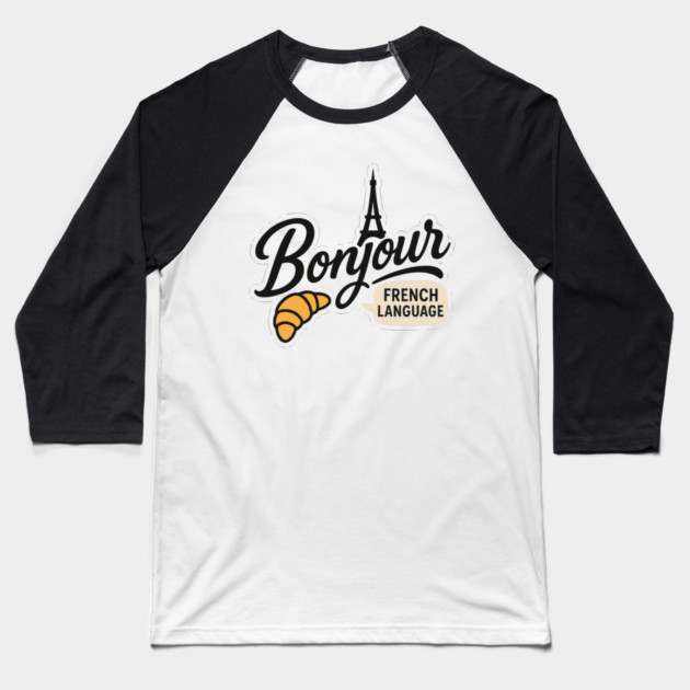 Bonjour French Language Saying Teacher Student Men Women Girls Kids Baseball T-Shirt by langedu