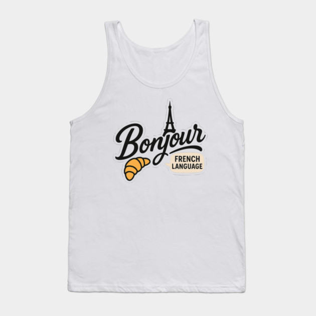 Bonjour French Language Saying Teacher Student Men Women Girls Kids Tank Top by langedu