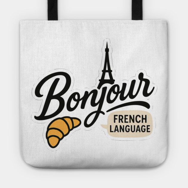 Bonjour French Language Saying Teacher Student Men Women Girls Kids Tote by langedu