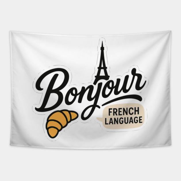 Bonjour French Language Saying Teacher Student Men Women Girls Kids Tapestry by langedu
