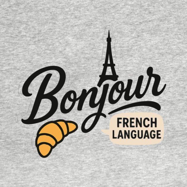 Bonjour French Language Saying Teacher Student Men Women Girls Kids by langedu