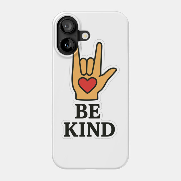 Be Kind Sign Language Hand Talking Teachers Interpreter ASL Men Women Phone Case by langedu