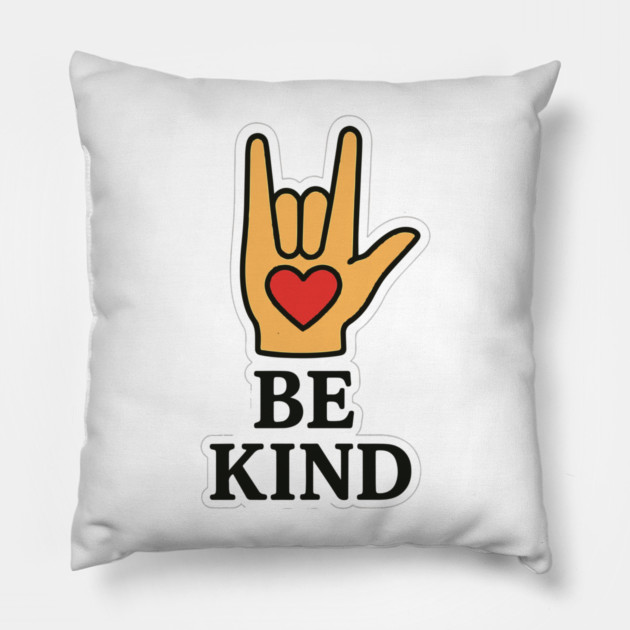 Be Kind Sign Language Hand Talking Teachers Interpreter ASL Men Women Pillow by langedu