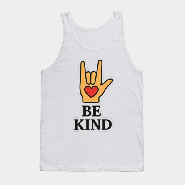 Be Kind Sign Language Hand Talking Teachers Interpreter ASL Men Women Tank Top by langedu