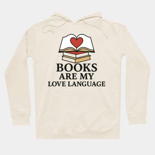 Books Are My Love Language Retro Book Quote Design Hoodie by langedu