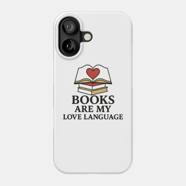 Books Are My Love Language Retro Book Quote Design Phone Case by langedu