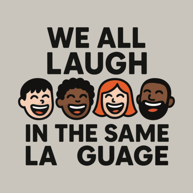 We All Laugh In The Same Language by langedu