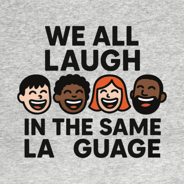 We All Laugh In The Same Language by langedu