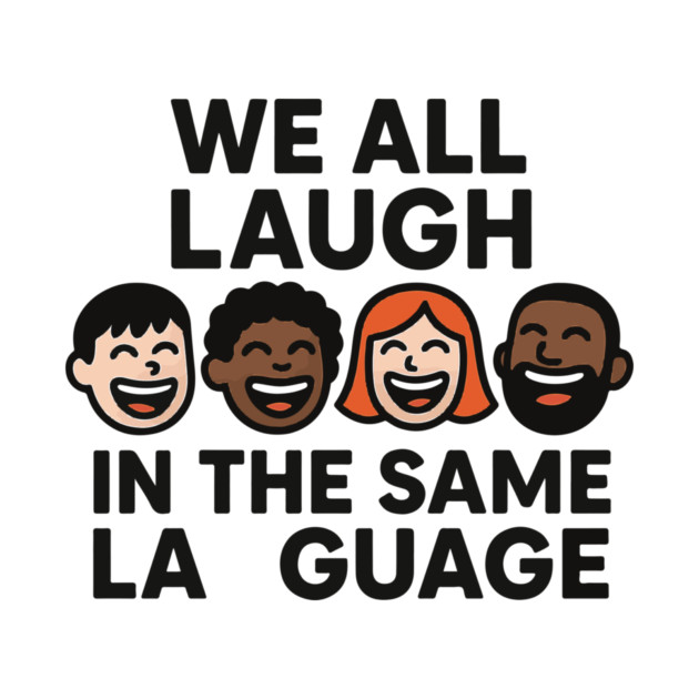 We All Laugh In The Same Language by langedu