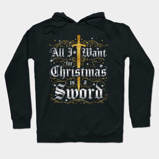 All I Want for Christmas is a Sword - Gold Hoodie by Shad's Store