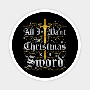 All I Want for Christmas is a Sword - Gold Magnet