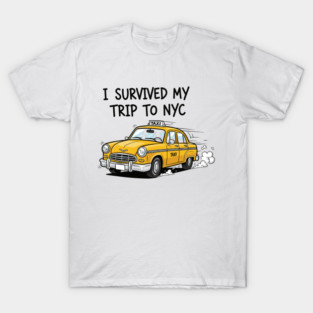I survived My trip To Nyc T-Shirt
