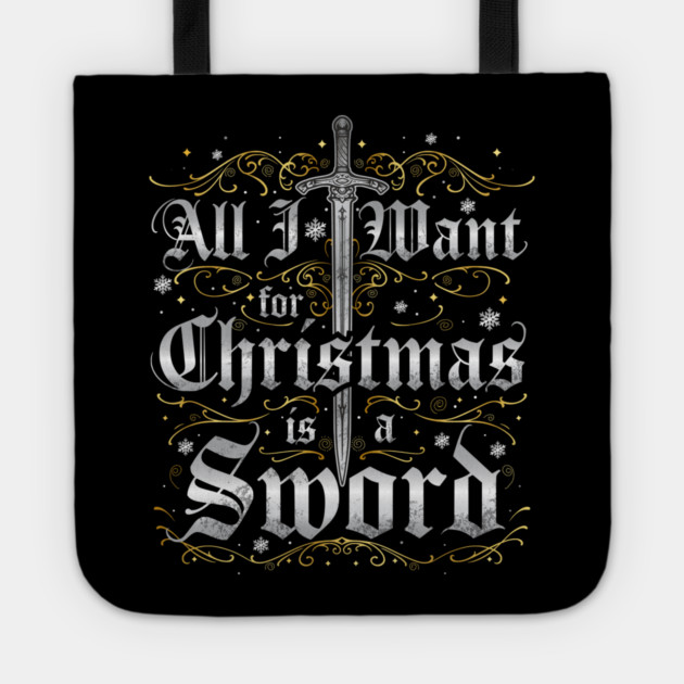 All I Want for Christmas is a Sword - Silver Tote by Shad's Store