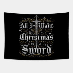 All I Want for Christmas is a Sword - Silver Tapestry