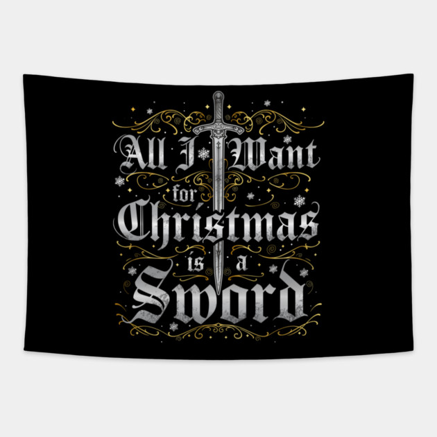 All I Want for Christmas is a Sword - Silver Tapestry by Shad's Store