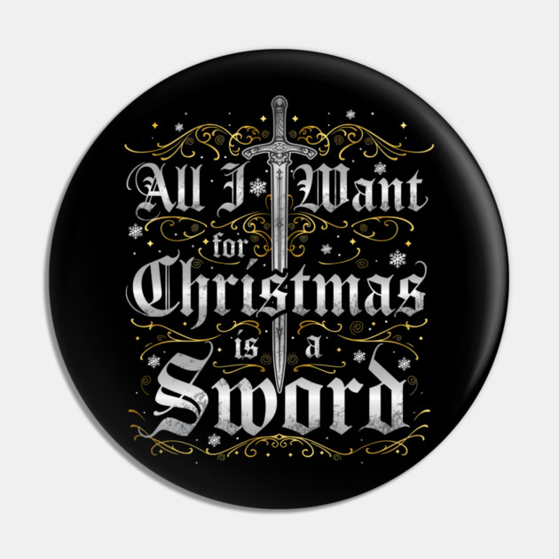 All I Want for Christmas is a Sword - Silver Pin by Shad's Store