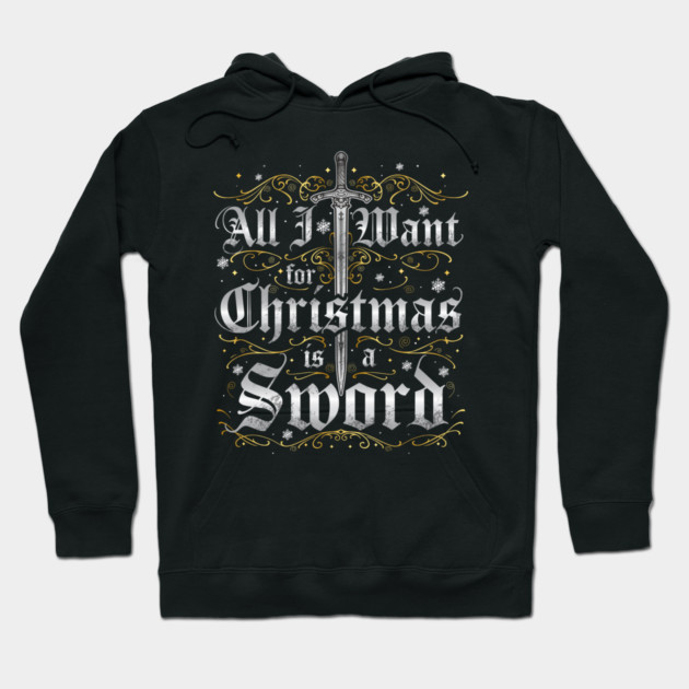 All I Want for Christmas is a Sword - Silver Hoodie by Shad's Store