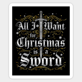 All I Want for Christmas is a Sword - Silver Sticker