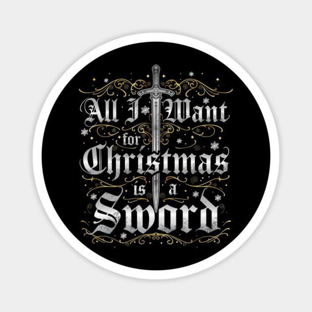 All I Want for Christmas is a Sword - Silver Magnet by Shad's Store