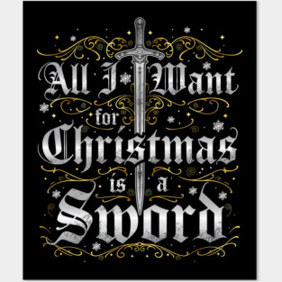 All I Want for Christmas is a Sword - Silver Posters and Art