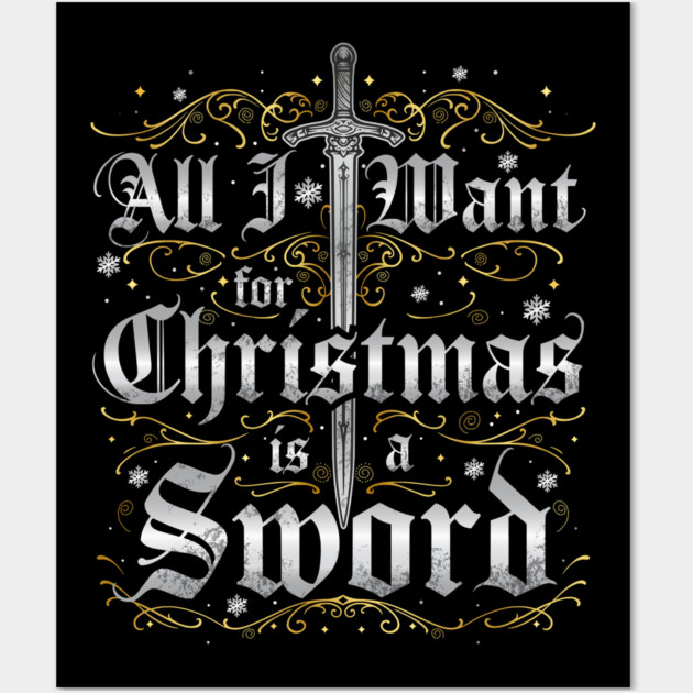All I Want for Christmas is a Sword - Silver Wall Art by Shad's Store