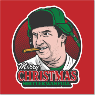 “Merry Christmas – Shitter Was Full” Posters and Art