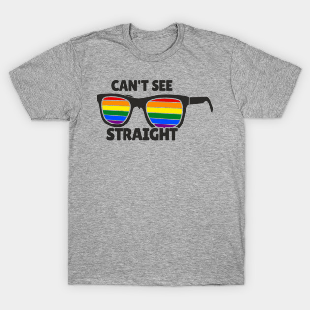 Can't See Straight Rainbow LGBT Sass Pride T-Shirt by Anticorporati