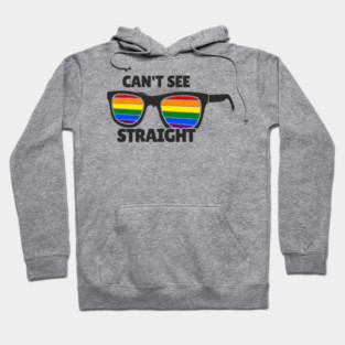 Can't See Straight Rainbow LGBT Sass Pride Hoodie