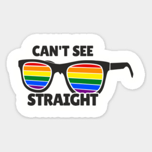 Can't See Straight Rainbow LGBT Sass Pride Magnet