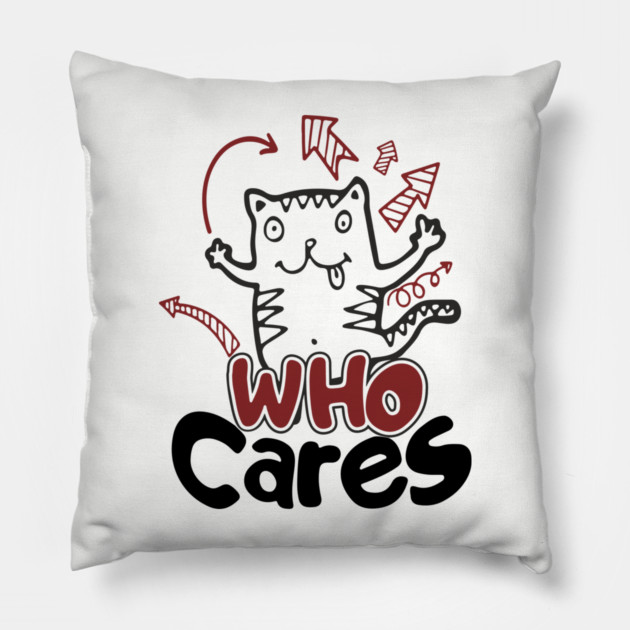 Who Cares Chaotic Carefree Life Pillow by Anticorporati