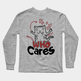Who Cares Chaotic Carefree Life Long Sleeve T-Shirt